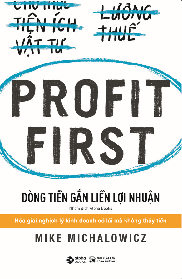 profit first - dòng tiền gắn liền lợi nhuận (tái bản 2023) - Ảnh 2