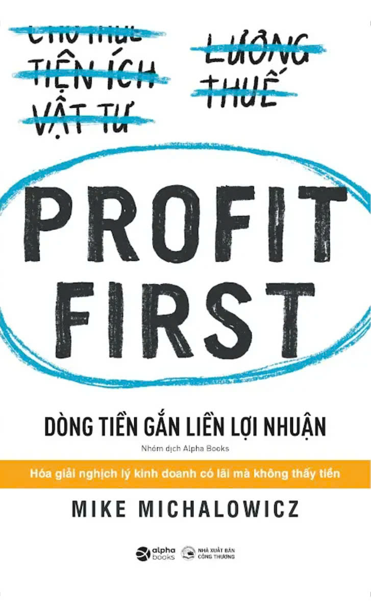 profit first - dòng tiền gắn liền lợi nhuận (tái bản 2024) - Ảnh 2