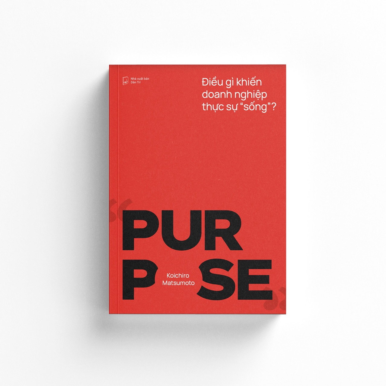 Purpose - Điều Gì Khiến Doanh Nghiệp Thực Sự "Sống"? - Ảnh 3