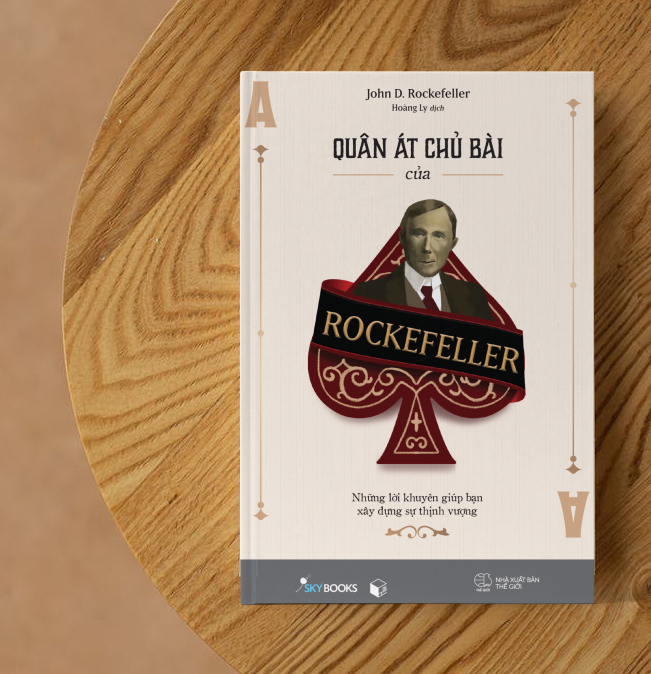 quân át chủ bài của rockefeller - những lời khuyên giúp bạn xây dựng sự thịnh vượng - Ảnh 4