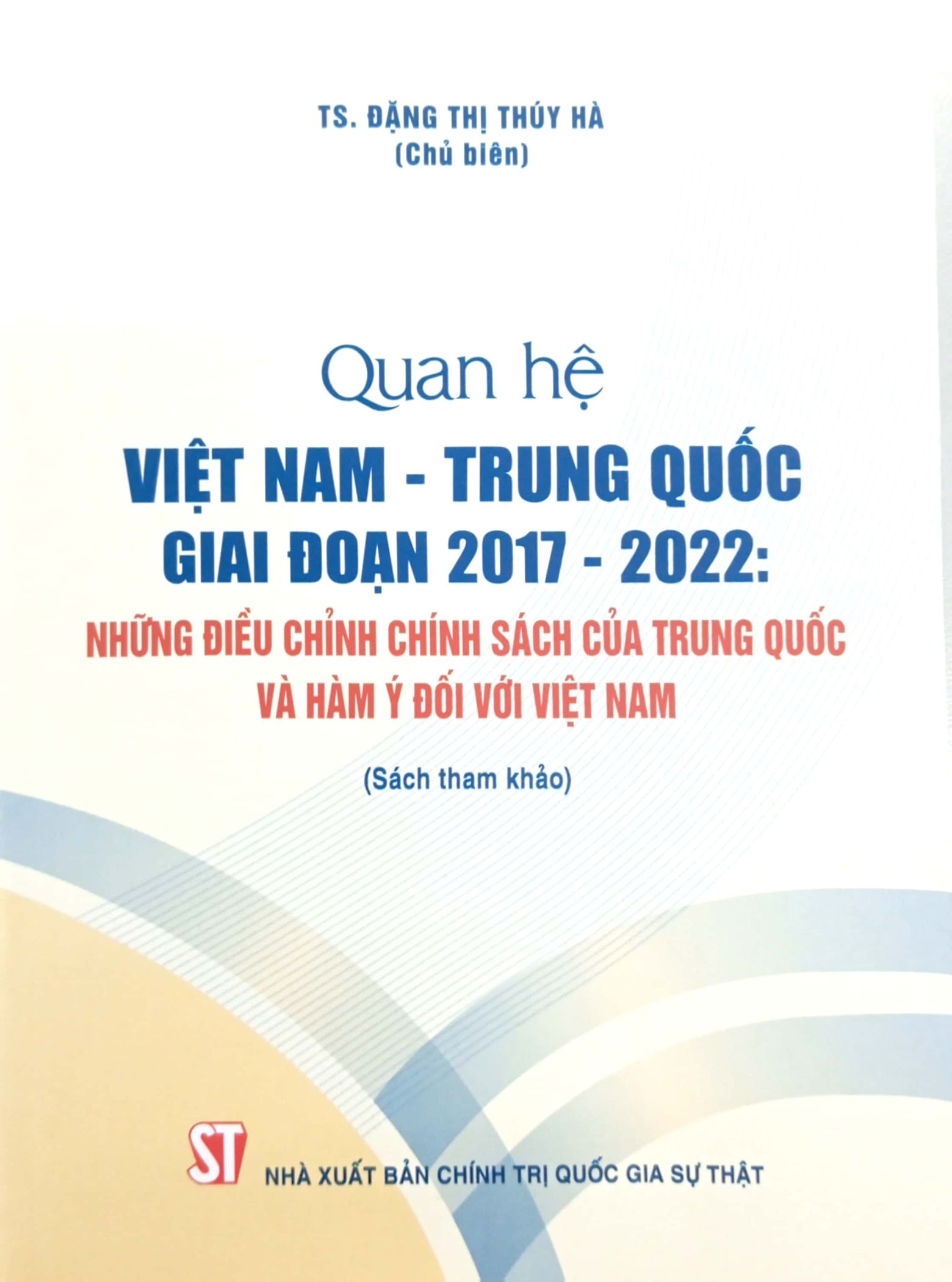 quan hệ việt nam-trung quốc giai đoạn 2017-2022: những điều chỉnh chính sách của trung quốc và hàm ý đối với việt nam - Ảnh 2