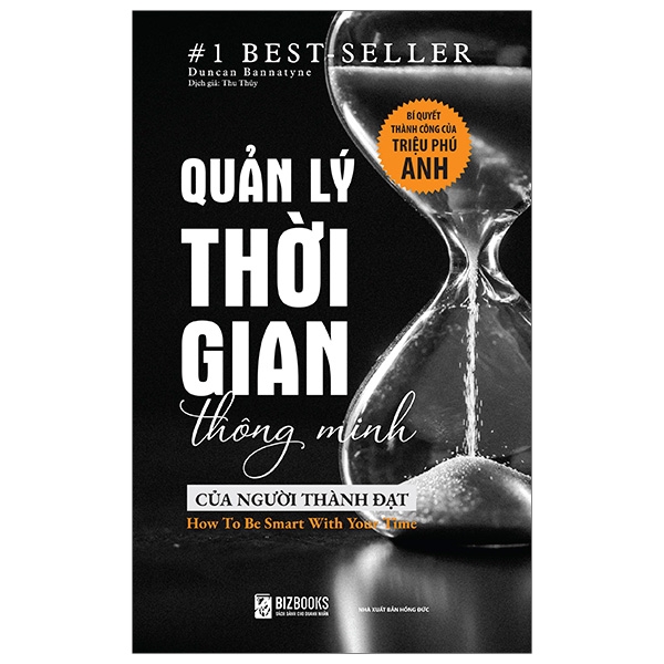 quản lý thời gian thông minh của người thành đạt: bí quyết thành công của triệu phú anh