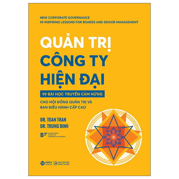 Quản Trị Công Ty Hiện Đại - 99 Bài Học Truyền Cảm Hứng Cho Hội Đồng Quản Trị Và Ban Điều Hành Cấp Cao