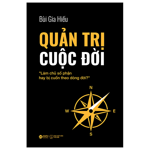 Quản Trị Cuộc Đời - "Làm Chủ Số Phận Hay Bị Cuốn Theo Dòng Đời"