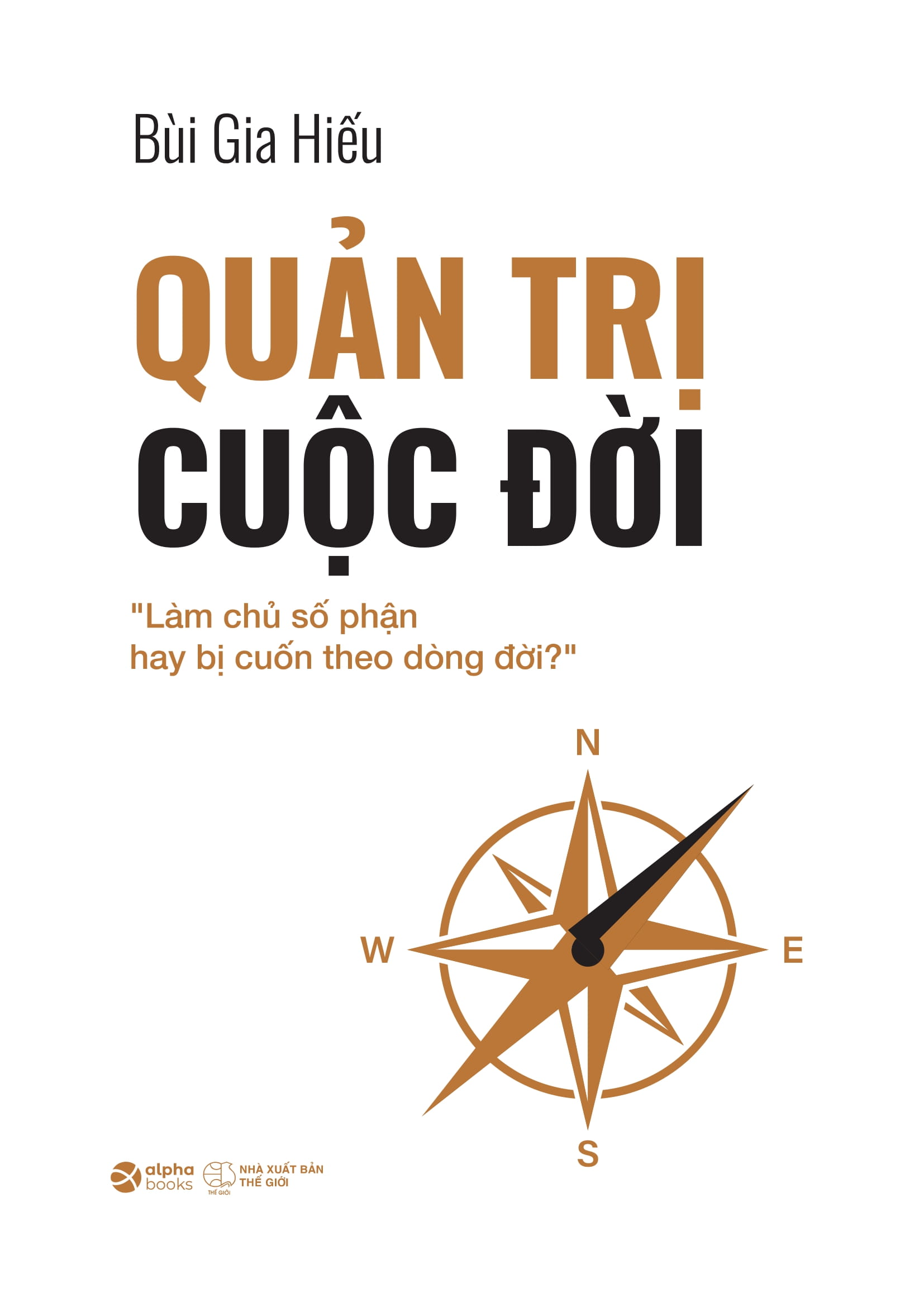 Quản Trị Cuộc Đời - "Làm Chủ Số Phận Hay Bị Cuốn Theo Dòng Đời" - Ảnh 2