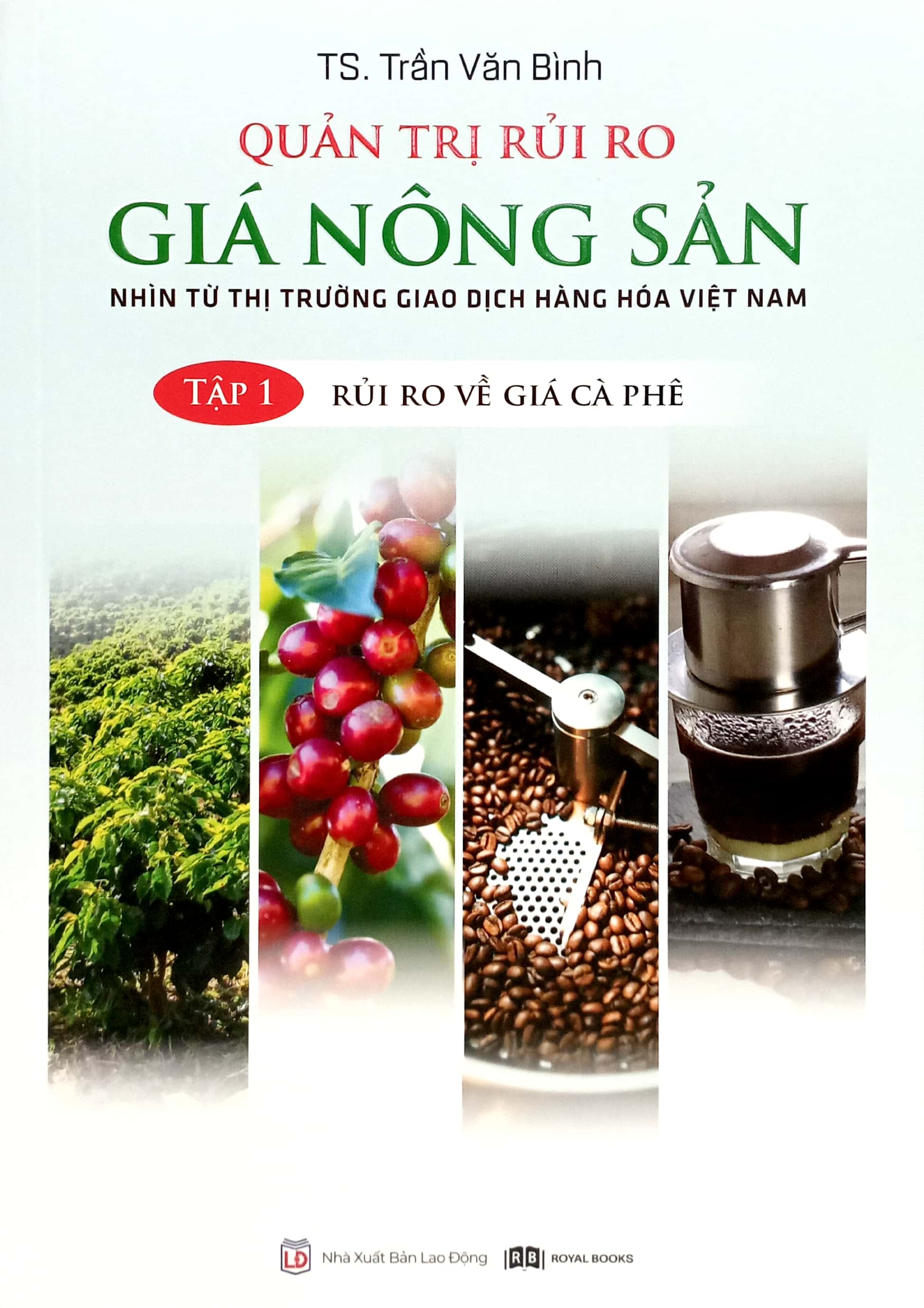 quản trị rủi ro giá nông sản - nhìn từ thị trường giao dịch hàng hóa việt nam - tập 1 - rủi ro về giá cà phê - Ảnh 2