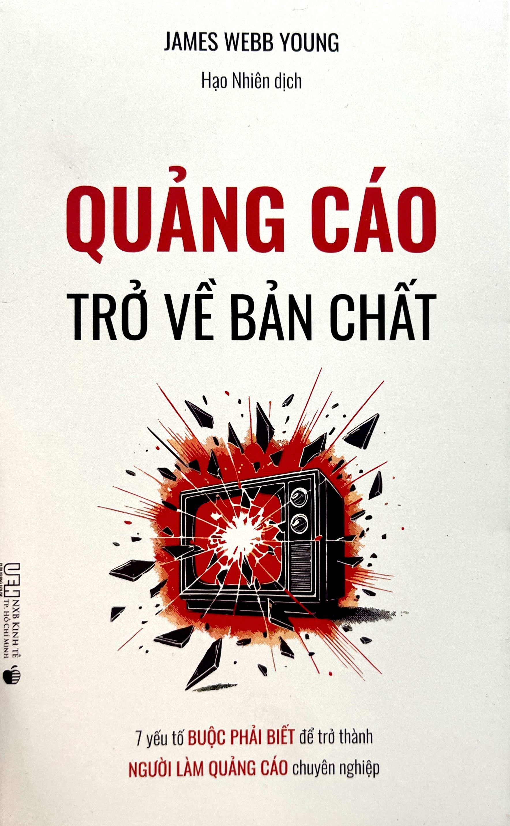 Quảng Cáo - Trở Về Bản Chất - 7 Yếu Tố Buộc Phải Biết Để Trở Thành Người Làm Quảng Cáo Chuyên Nghiệp - Ảnh 2