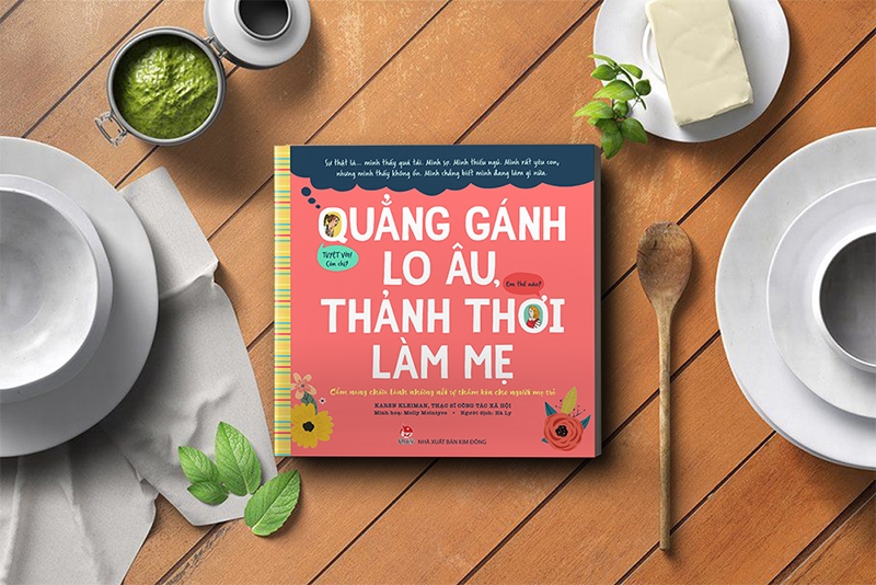 quẳng gánh lo âu, thảnh thơi làm mẹ - cẩm nang chữa lành những nỗi sợ thầm kín cho người mẹ trẻ - Ảnh 6