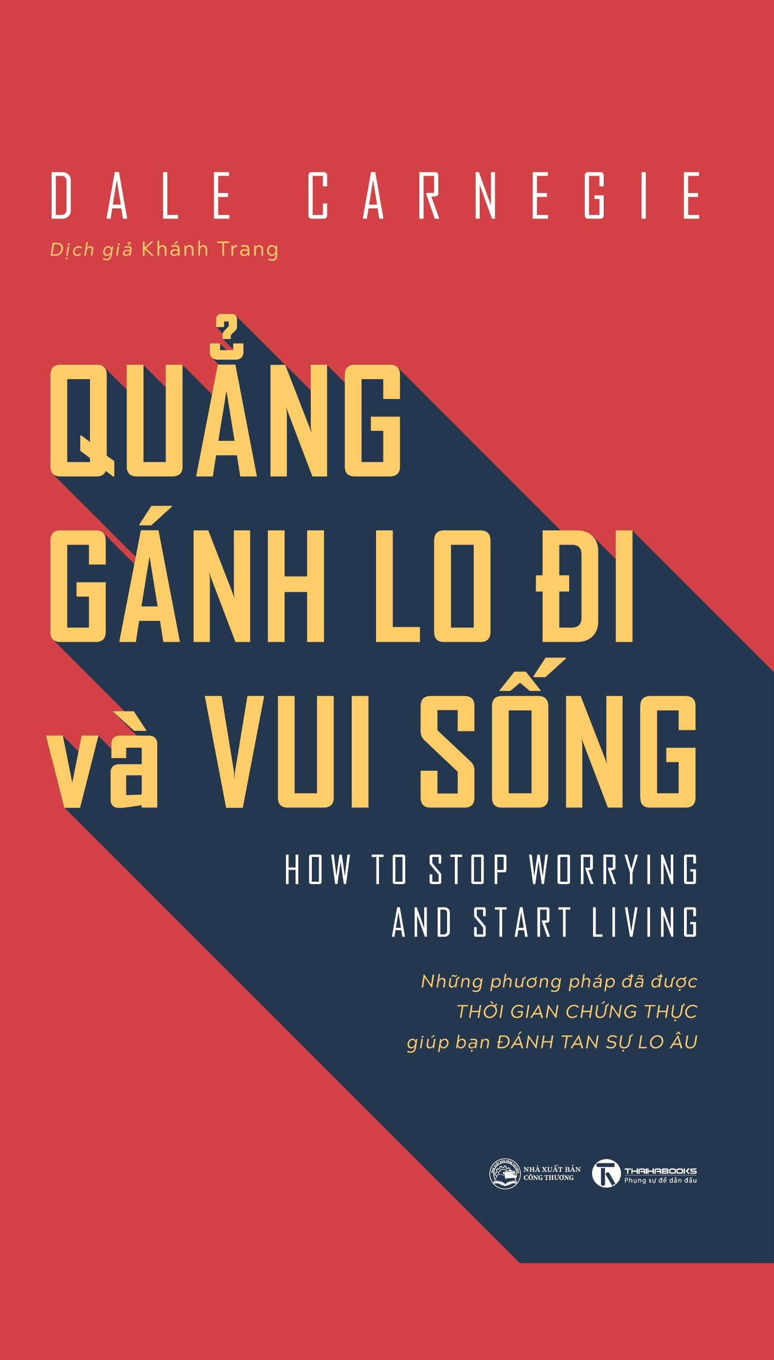 quẳng gánh lo đi và vui sống - những phương pháp đã được thời gian chứng thực giúp bạn đánh tan sự lo âu - Ảnh 2