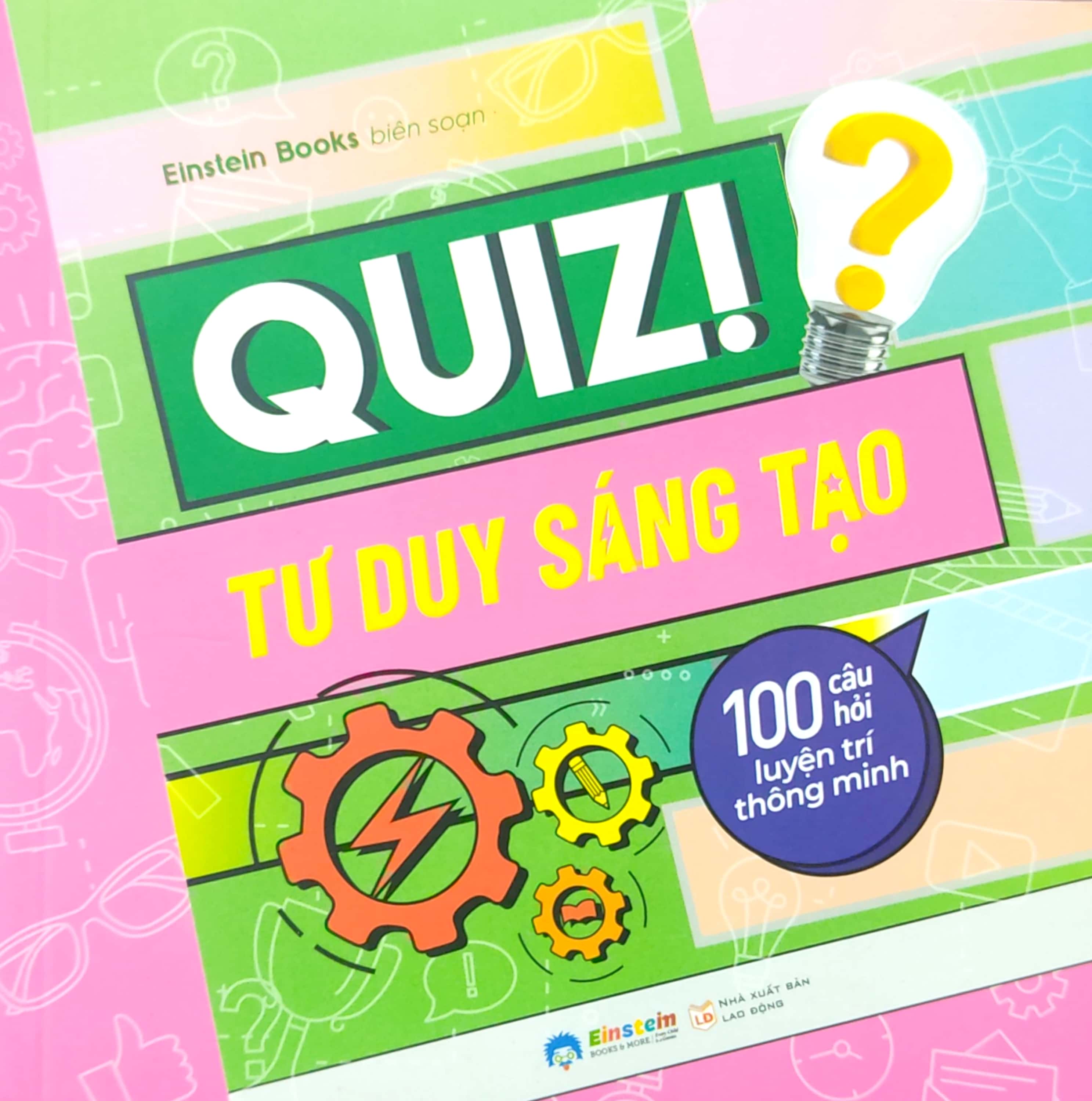 quiz! tư duy sáng tạo - 100 câu hỏi luyện trí thông minh - Ảnh 2