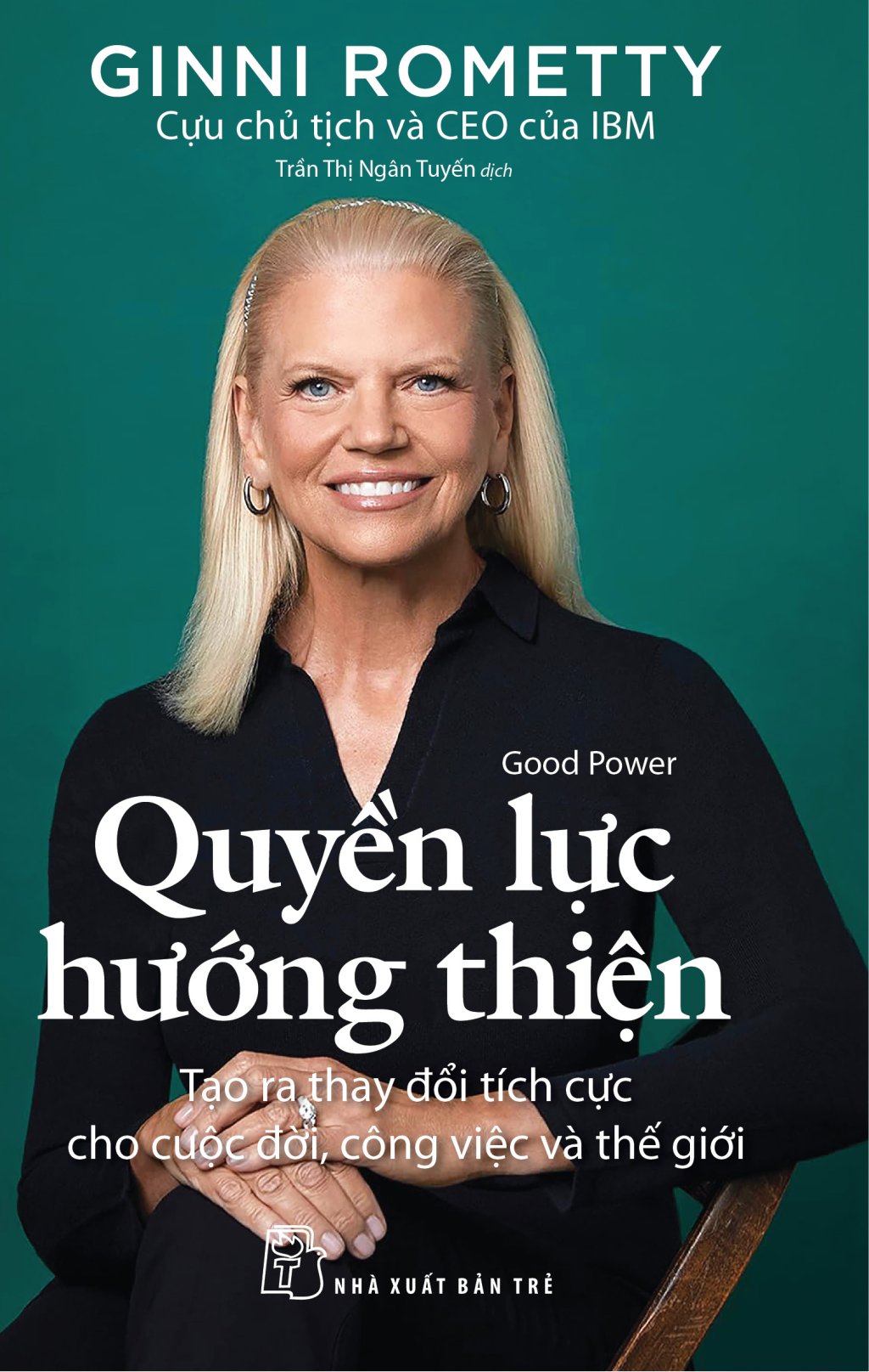 Quyền Lực Hướng Thiện - Tạo Ra Thay Đổi Tích Cực Cho Cuộc Đời, Công Việc Và Thế Giới - Ảnh 2