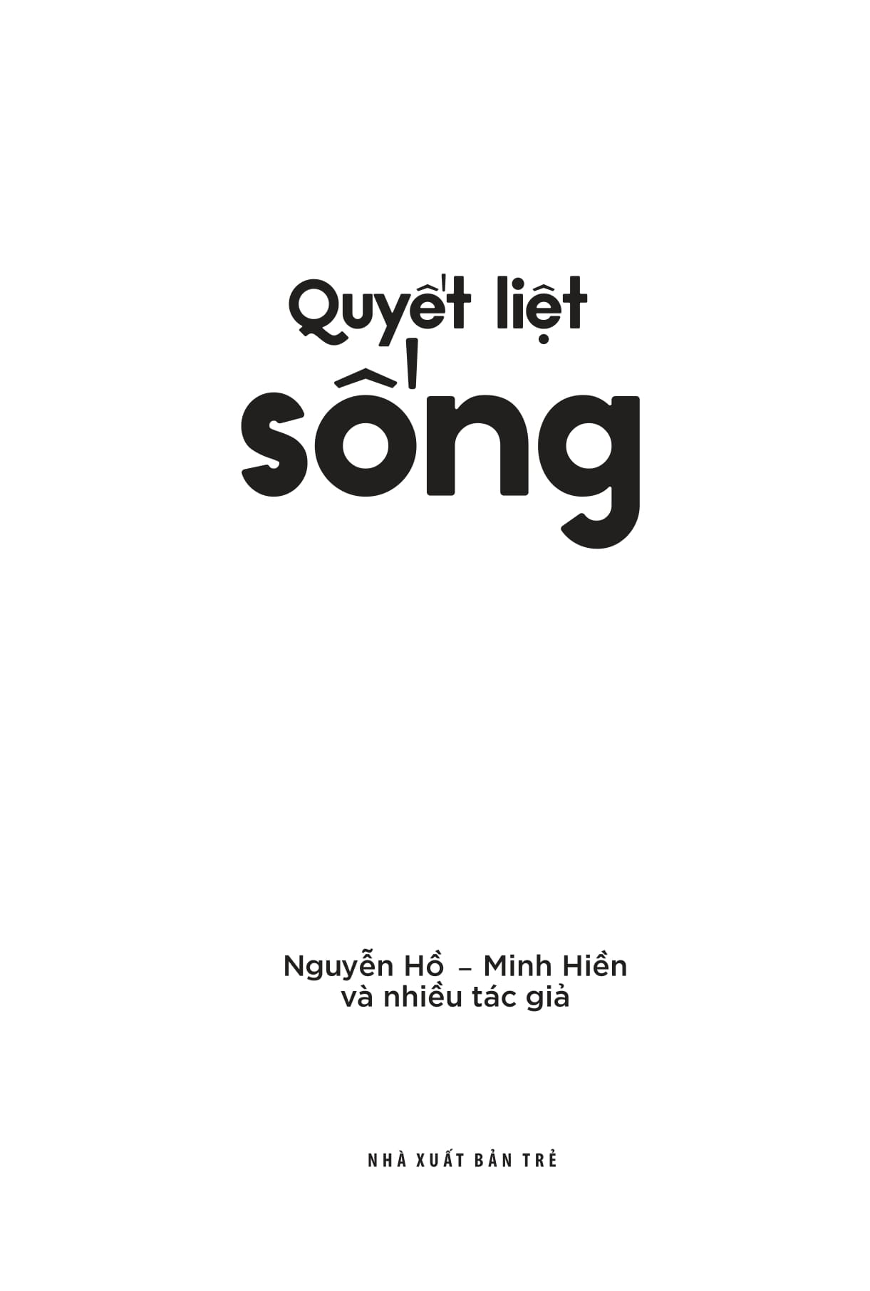 quyết liệt sống - Ảnh 4