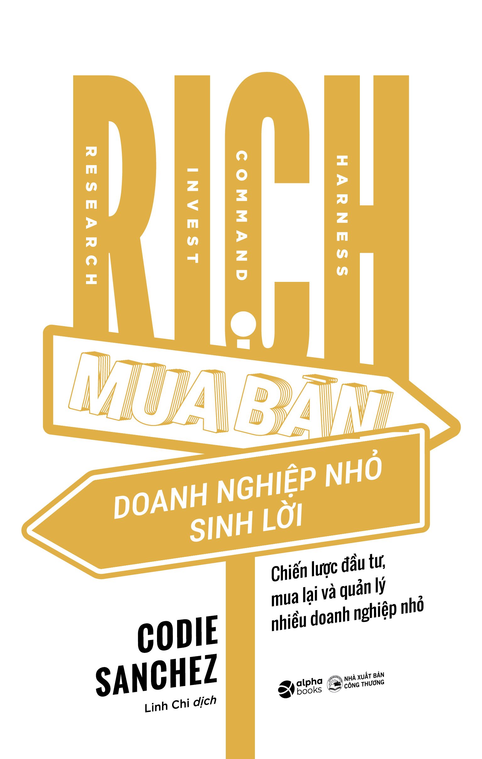 R.I.C.H - Research-Invest-Command-Harness - Mua Bán Doanh Nghiệp Nhỏ Sinh Lời - Chiến Lược Đầu Tư, Mua Lại Và Quản Lý Nhiều Doanh Nghiệp Nhỏ - Ảnh 2