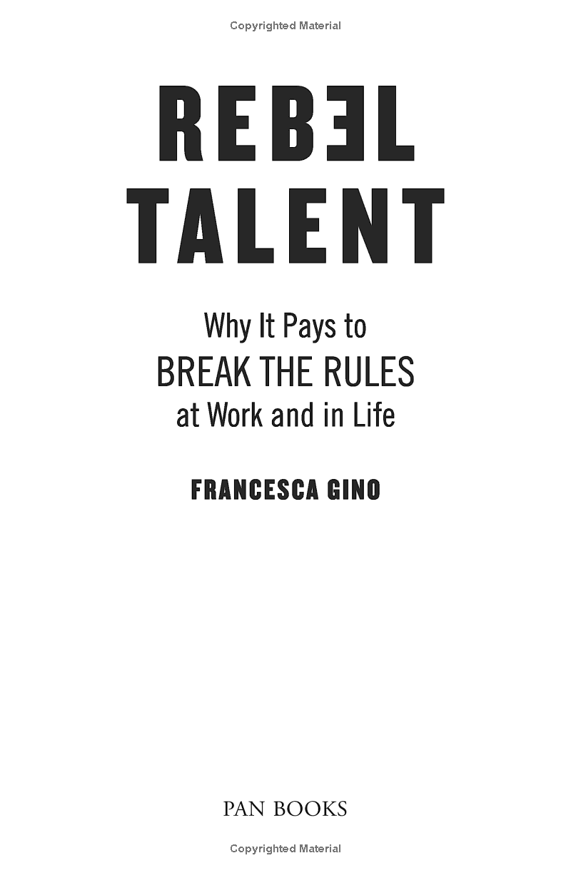 rebel talent: why it pays to break the rules at work and in life - Ảnh 6
