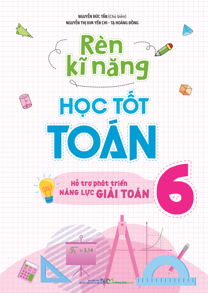 Rèn Kĩ Năng Học Tốt Toán 6 - Hỗ Trợ Phát Triển Năng Lực Giải Toán (Tái Bản 2025) - Ảnh 2