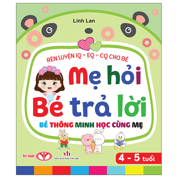 Rèn Luyện IQ-EQ-CQ Cho Bé - Mẹ Hỏi Bé Trả Lời - Bé Thông Minh Học Cùng Mẹ - 3-4 Tuổi - Bìa Cứng - Ảnh 3
