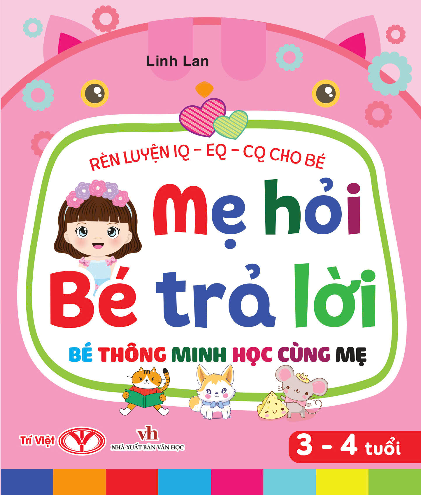 Rèn Luyện IQ-EQ-CQ Cho Bé - Mẹ Hỏi Bé Trả Lời - Bé Thông Minh Học Cùng Mẹ - 3-4 Tuổi - Bìa Cứng (Tái Bản 2026) - Ảnh 2