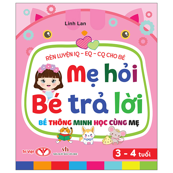 Rèn Luyện IQ-EQ-CQ Cho Bé - Mẹ Hỏi Bé Trả Lời - Bé Thông Minh Học Cùng Mẹ - 5-6 Tuổi - Bìa Cứng - Ảnh 3