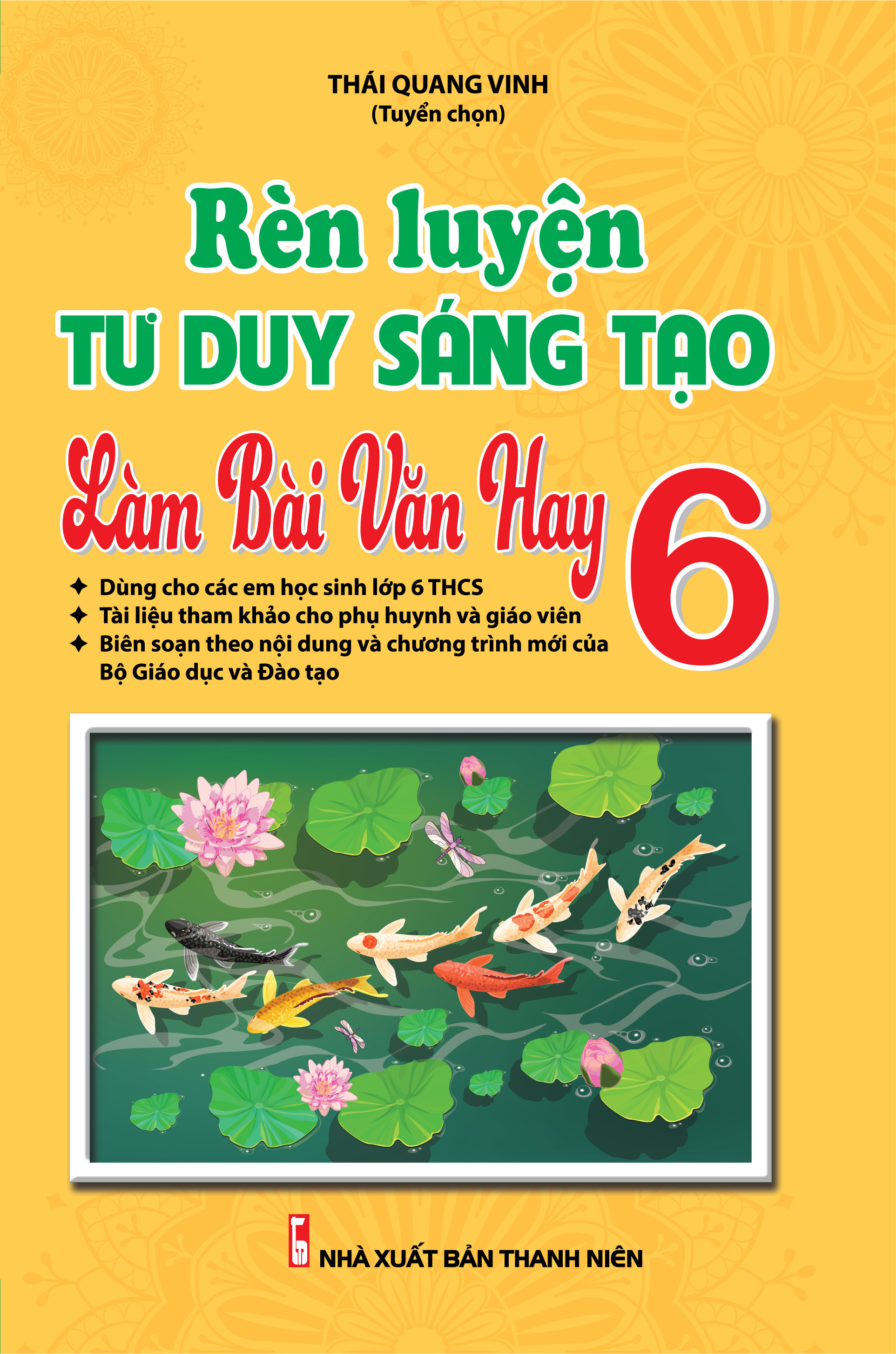 rèn luyện tư duy sáng tạo làm bài văn hay 6 (theo chương trình sách giáo khoa mới) - Ảnh 2