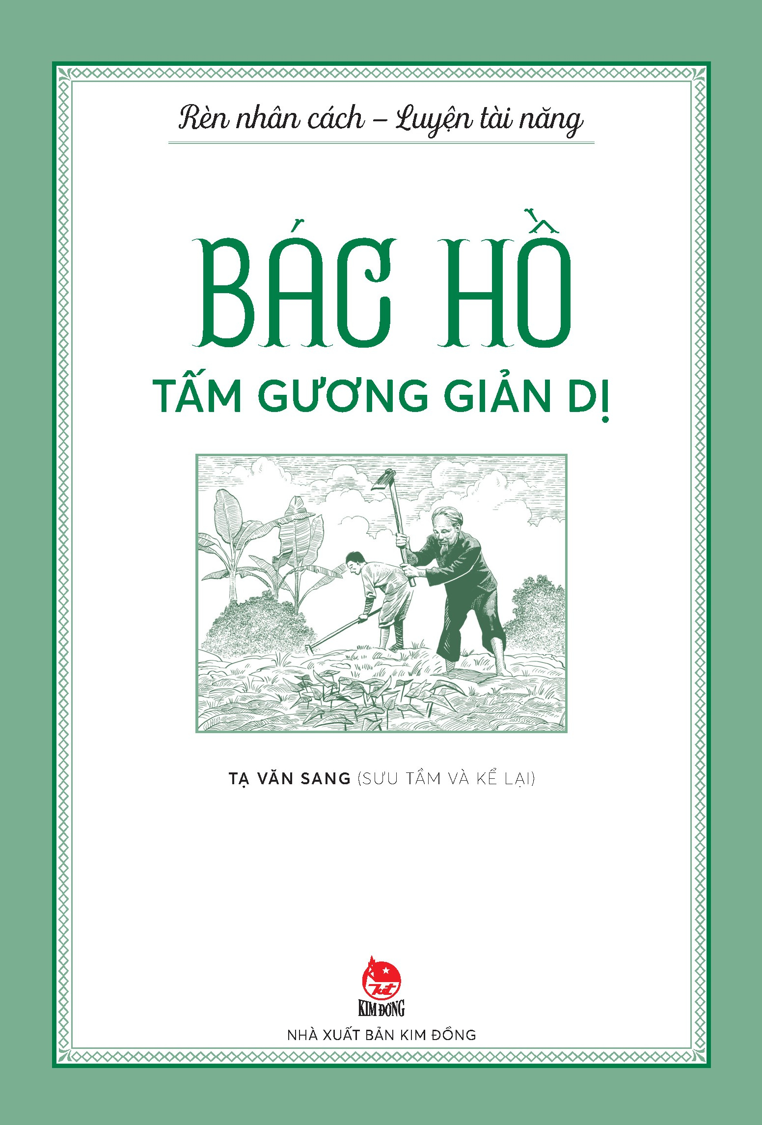 rèn nhân cách - luyện tài năng - bác hồ - tấm gương giản dị - Ảnh 2