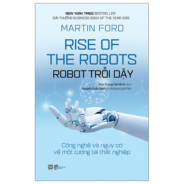 Rise Of The Robots - Robot Trỗi Dậy - Công Nghệ Và Nguy Cơ Về Một Tương Lai Thất Nghiệp