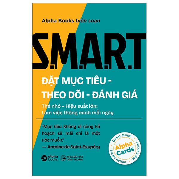S.M.A.R.T - Đặt Mục Tiêu-Theo Dõi-Đánh Giá - Thẻ Nhỏ-Hiệu Suất Lớn - Làm Việc Thông Minh Mỗi Ngày