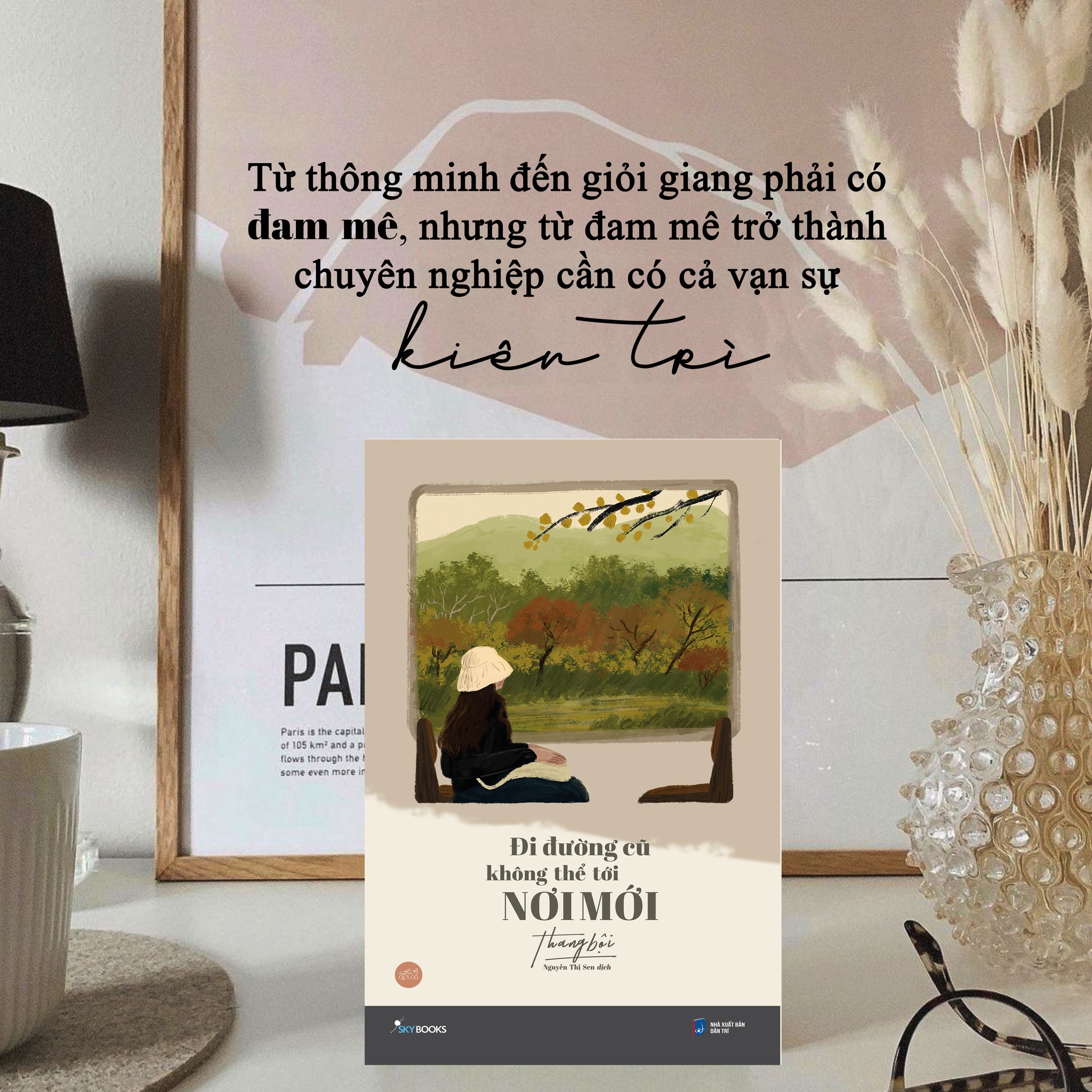 [Sách Đồng Giá 40K] Đi Đường Cũ Không Thể Tới Nơi Mới - Ảnh 7