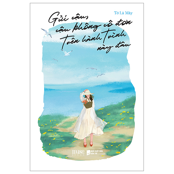 [Sách Đồng Giá 40K] Gửi Cậu, Cậu Không Cô Đơn Trên Hành Trình Này Đâu