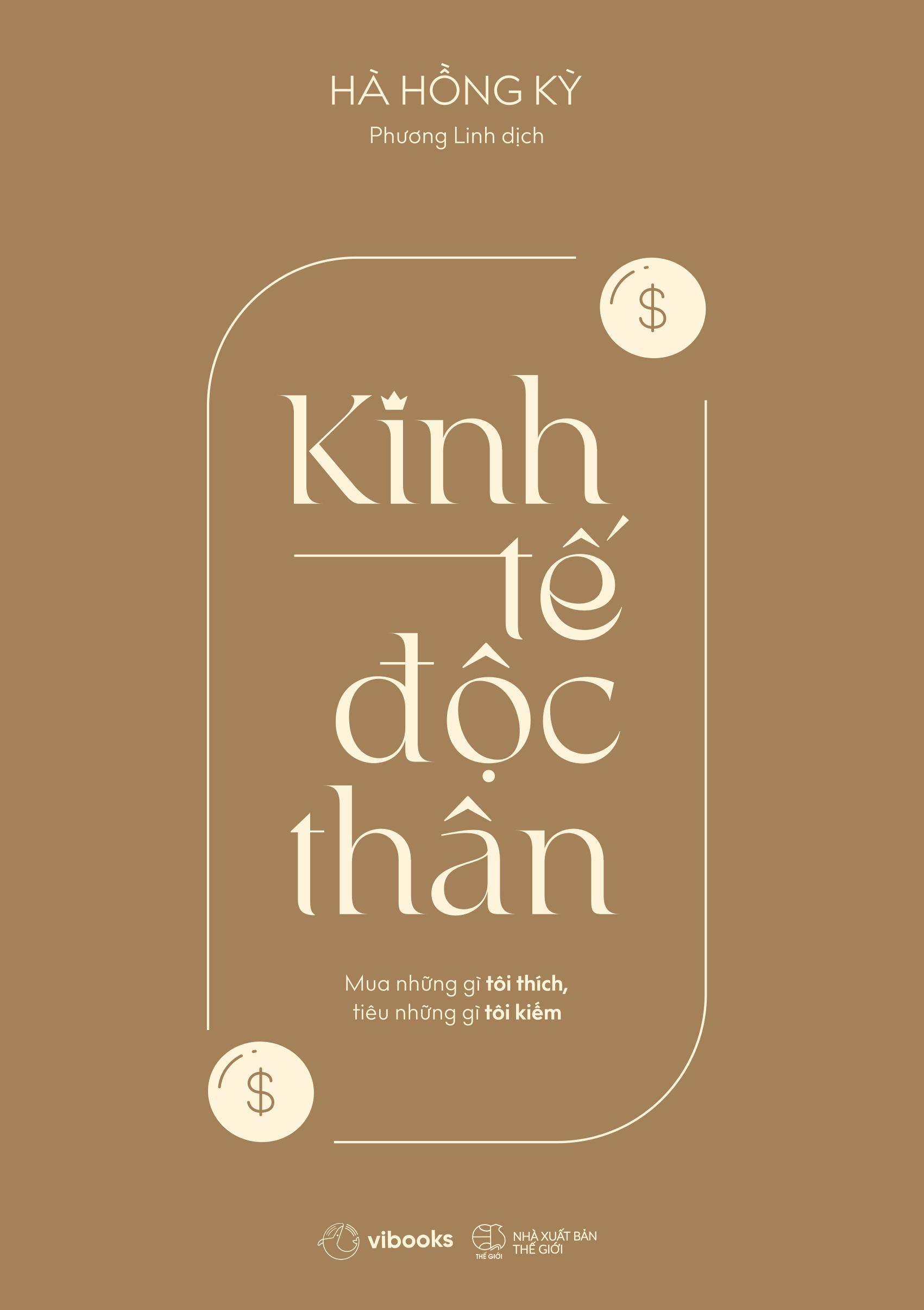 [Sách Đồng Giá 40K] Kinh Tế Độc Thân - Mua Những Gì Tôi Thích, Tiêu Những Gì Tôi Kiếm - Ảnh 2