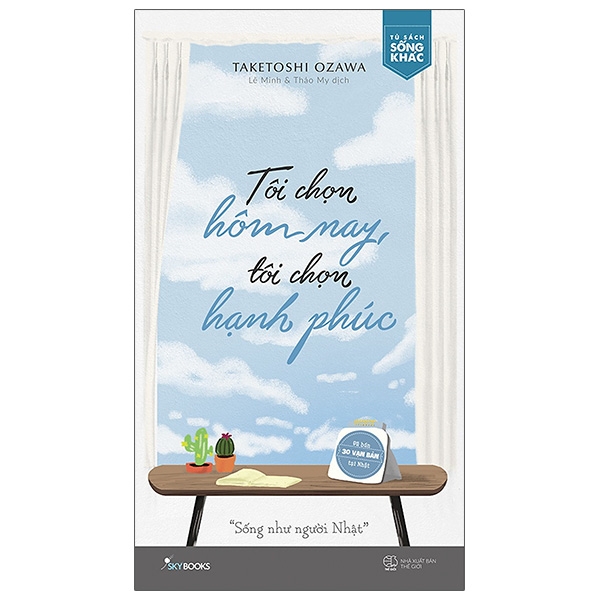 [Sách Đồng Giá 40K] Tôi Chọn Hôm Nay, Tôi Chọn Hạnh Phúc (Tái Bản 2020)