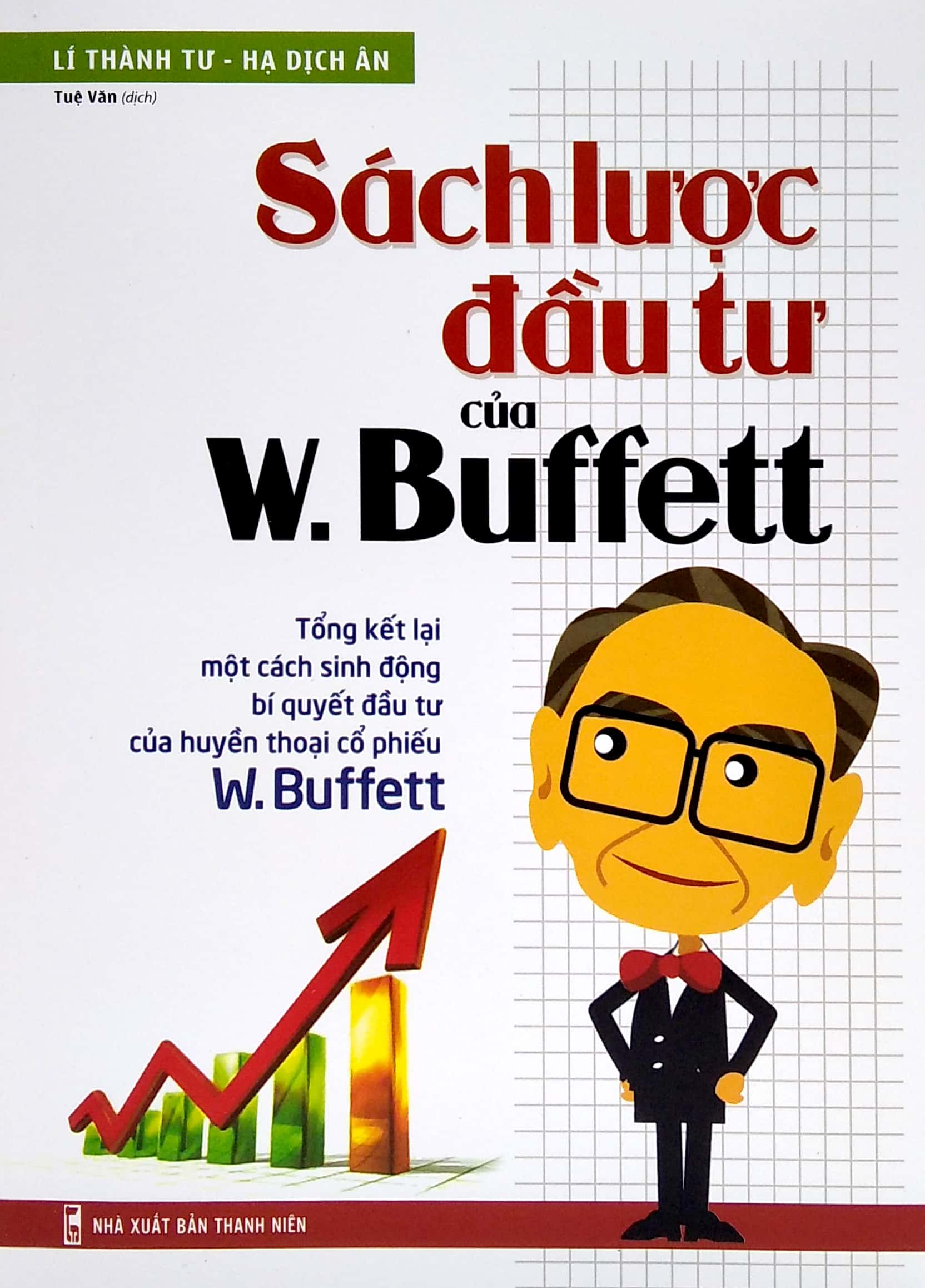 sách lược đầu tư của w buffett - tổng kết lại một cách sinh động bí quyết đầu tư của huyền thoại cổ phiếu w buffett ( tái bản 2021) - Ảnh 2