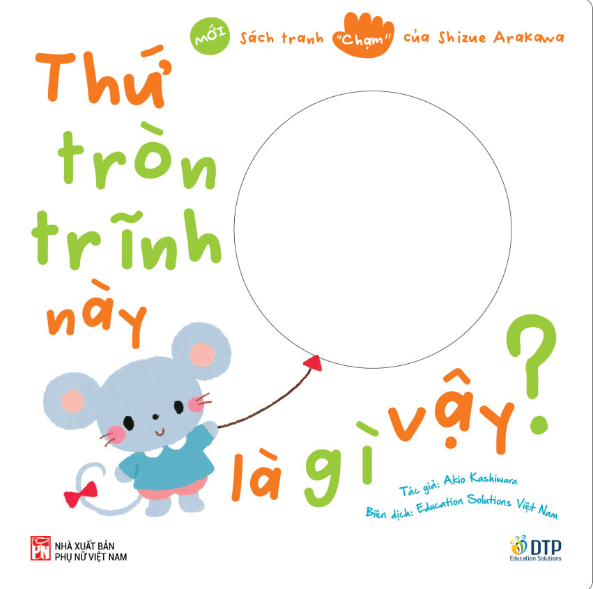 sách tranh chạm của arakawa shizue - thứ tròn trĩnh này là gì vậy? - Ảnh 2