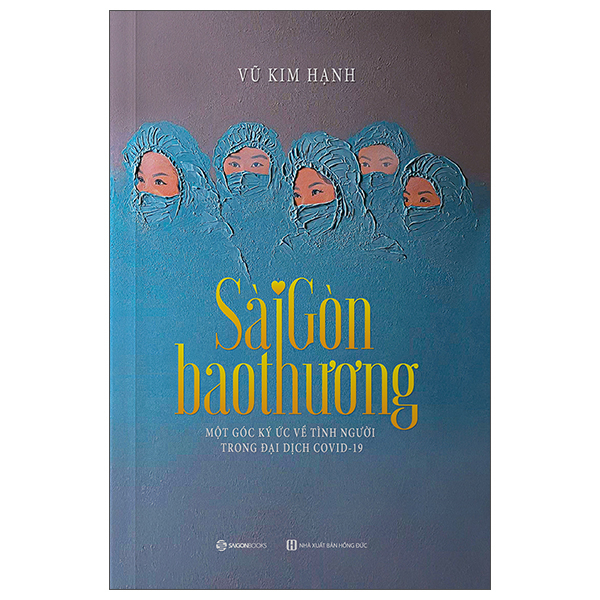 Sài Gòn Bao Thương - Một Góc Ký Ức Về Tình Người Trong Đại Dịch COVID-19