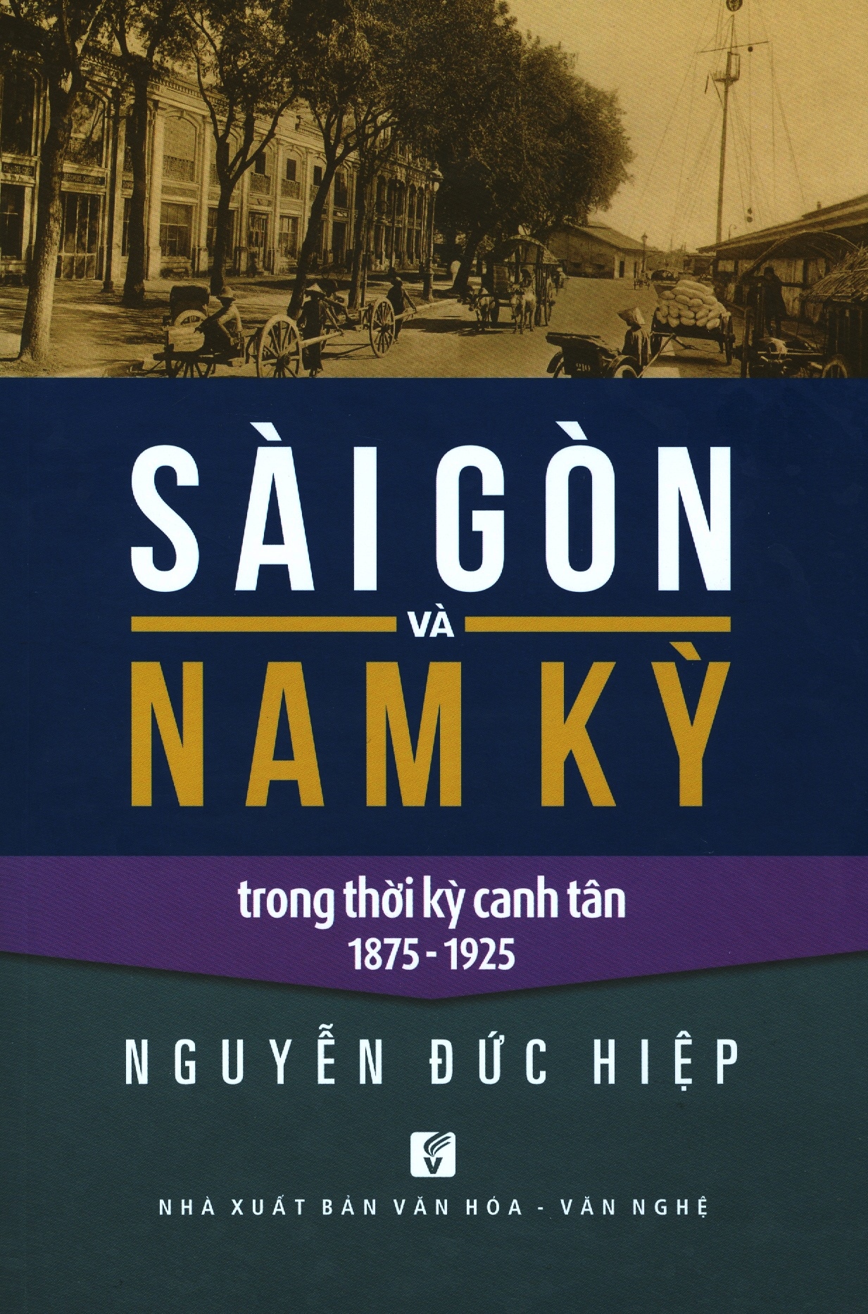 sài gòn và nam kỳ trong thời kỳ canh tân 1875-1925 - Ảnh 2