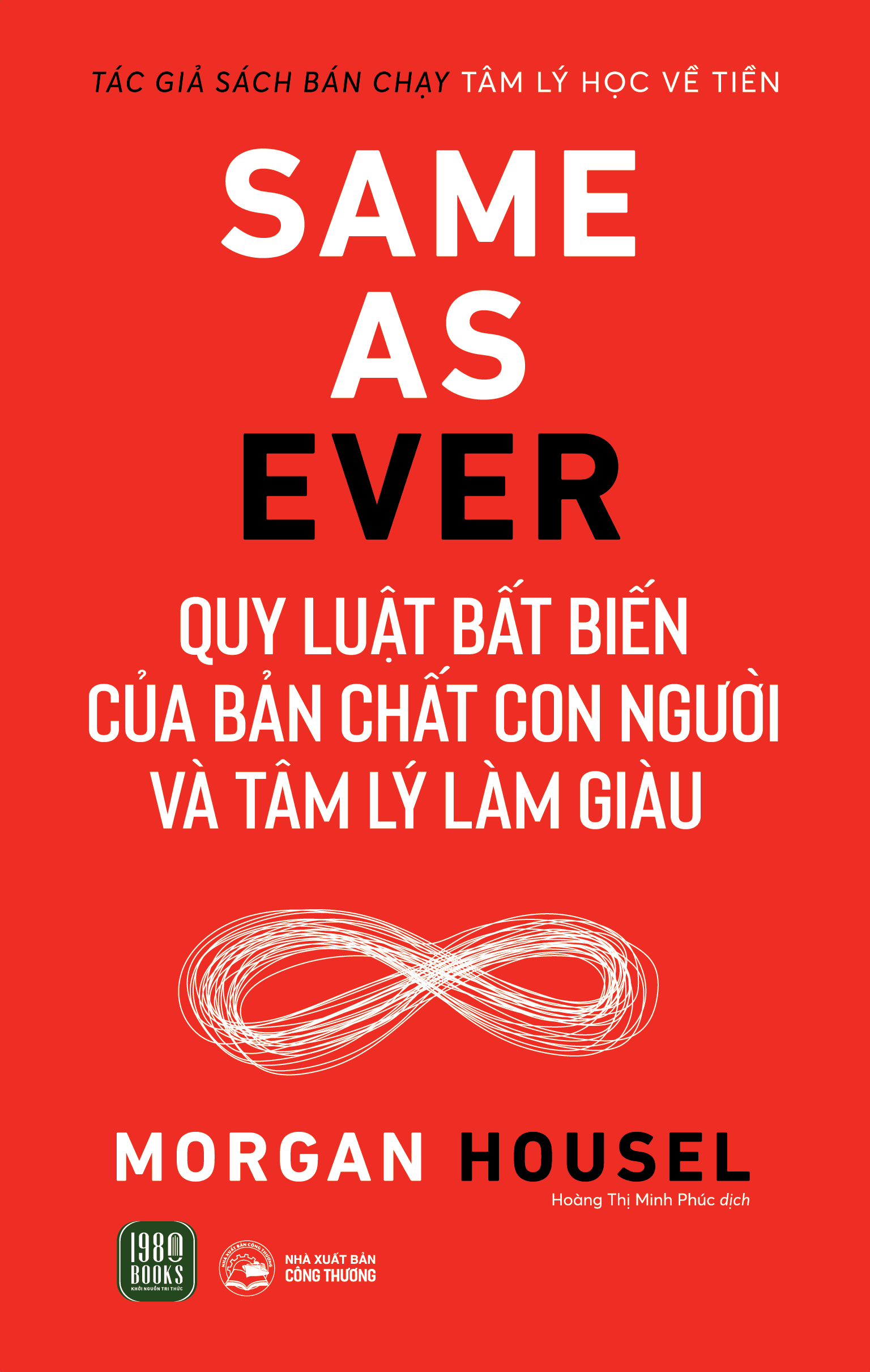 same as ever - quy luật bất biến về bản chất con người và tâm lý làm giàu - Ảnh 2