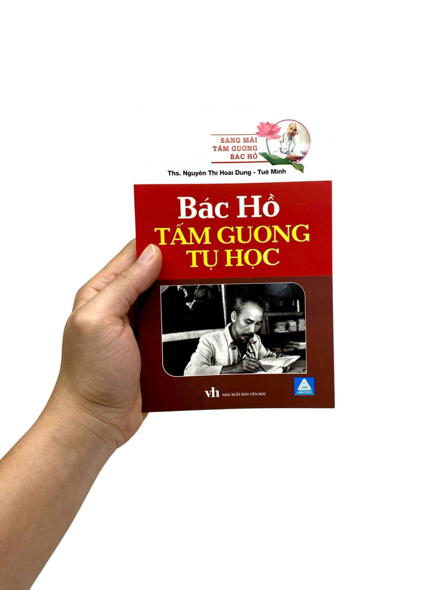 Sáng Mãi Tấm Gương Bác Hồ - Bác Hồ Tấm Gương Tự Học - Ảnh 7