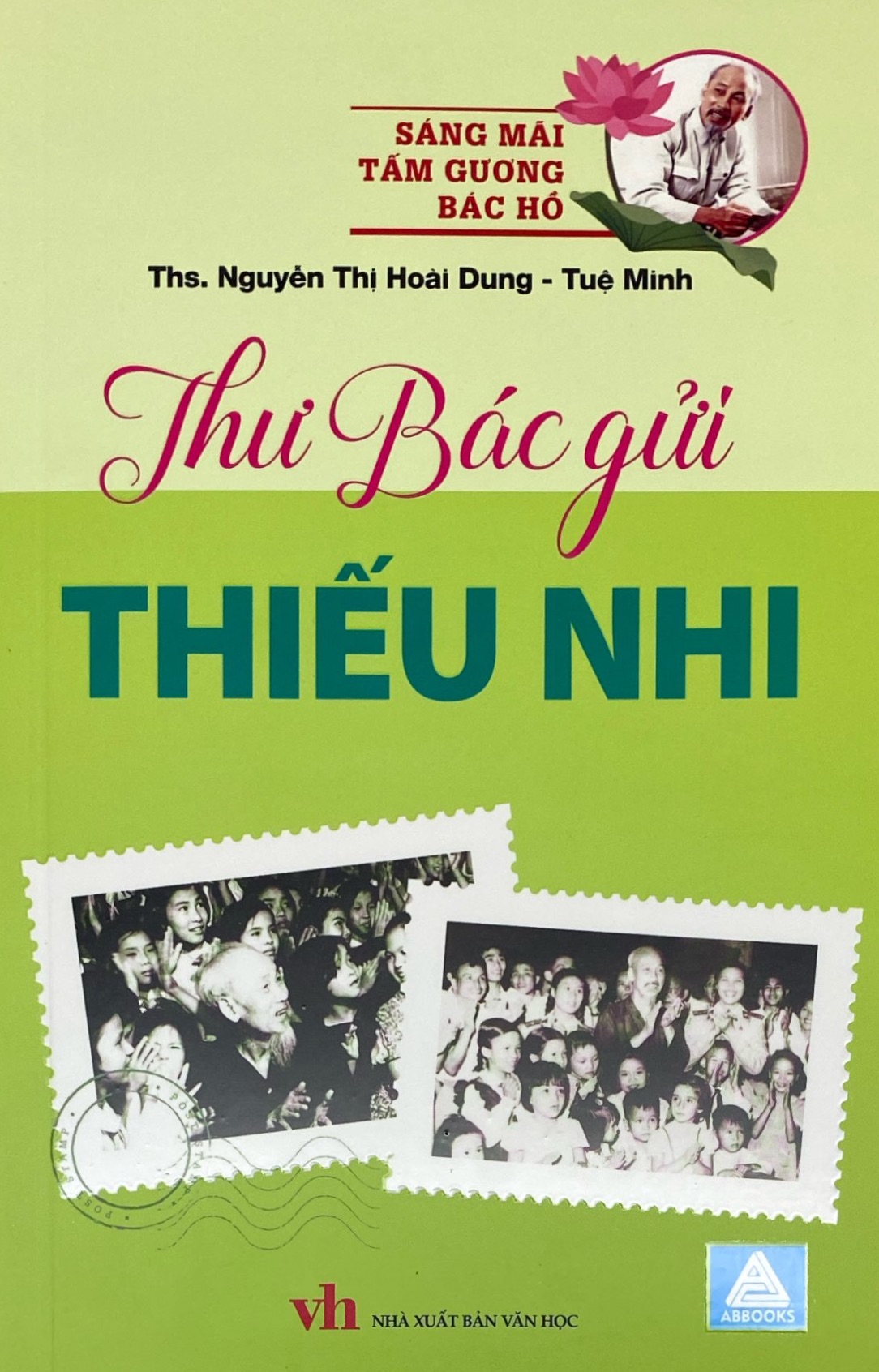 Sáng Mãi Tấm Gương Bác Hồ - Thư Bác Gửi Thiếu Nhi - Ảnh 2
