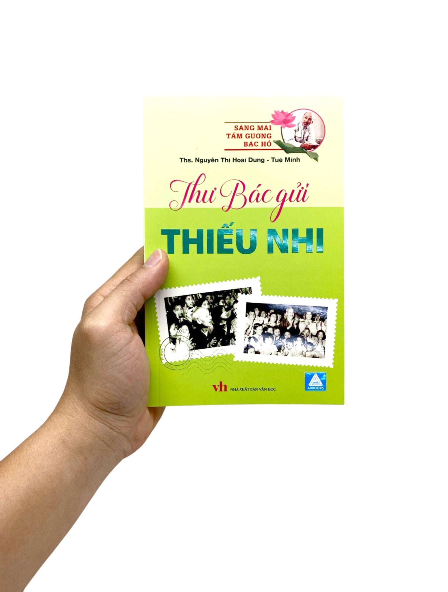 Sáng Mãi Tấm Gương Bác Hồ - Thư Bác Gửi Thiếu Nhi - Ảnh 7