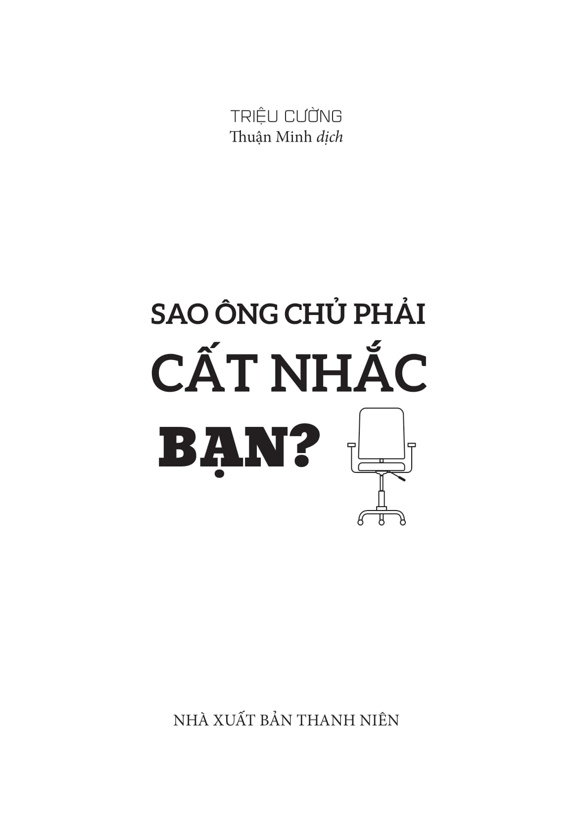 sao ông chủ phải cất nhắc bạn? - Ảnh 2