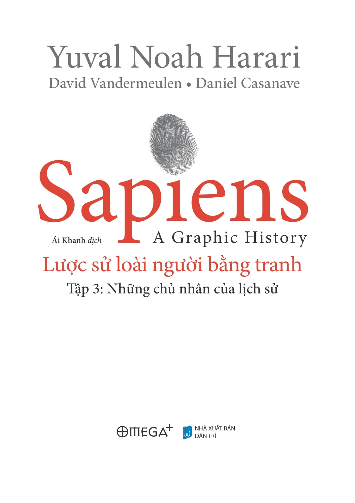 sapiens - a graphic history - lược sử loài người bằng tranh - tập 3 - những chủ nhân của lịch sử - bìa cứng - Ảnh 4