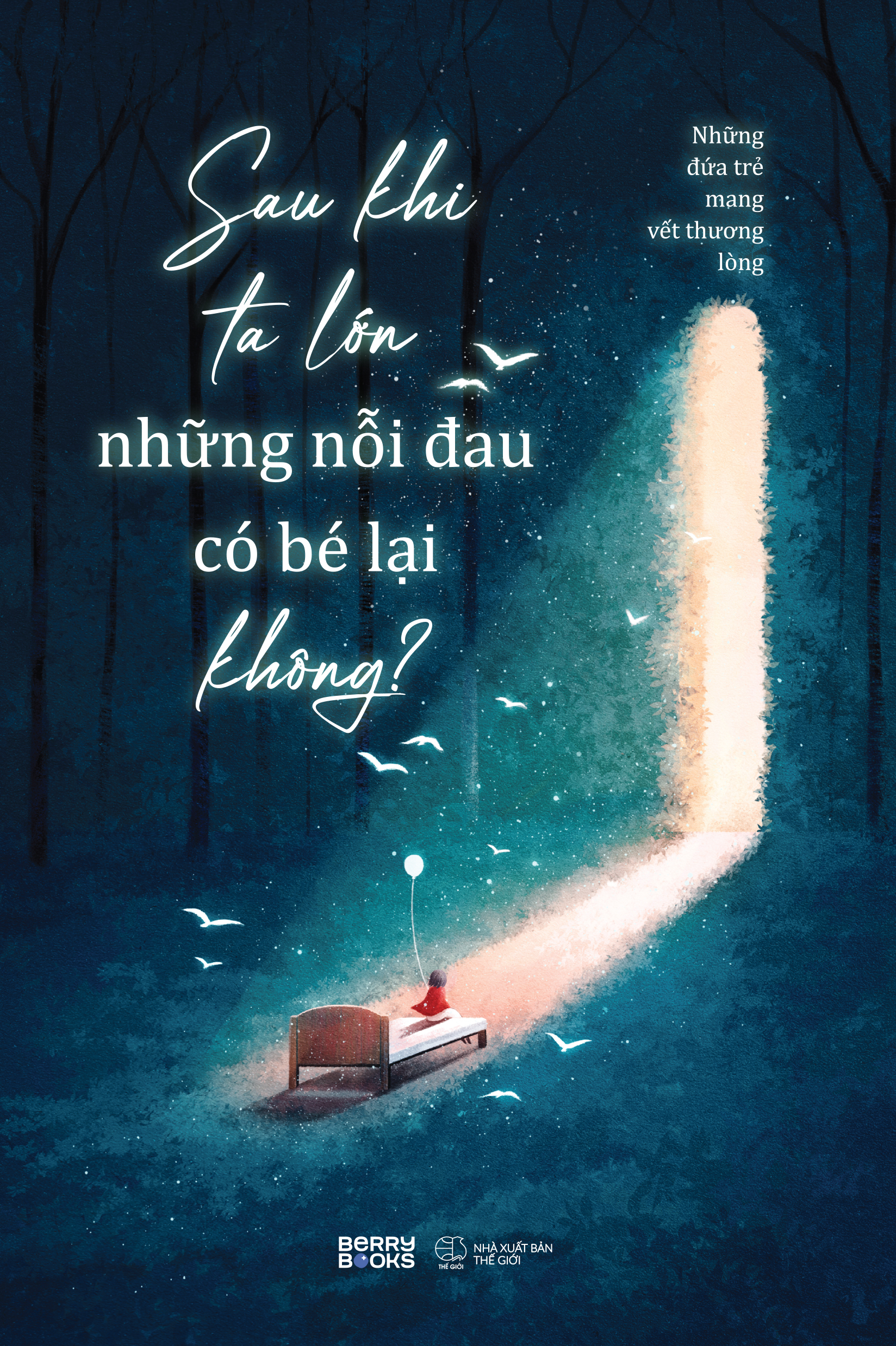 Sau Khi Ta Lớn Những Nỗi Đau Có Bé Lại Không? - Ảnh 2