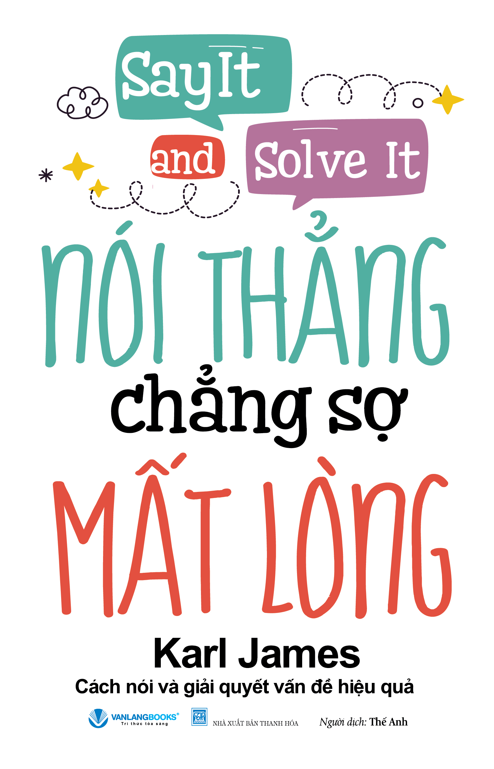 Say It And Solve It - Nói Thẳng Chẳng Sợ Mất Lòng (Tái Bản 2026) - Ảnh 2