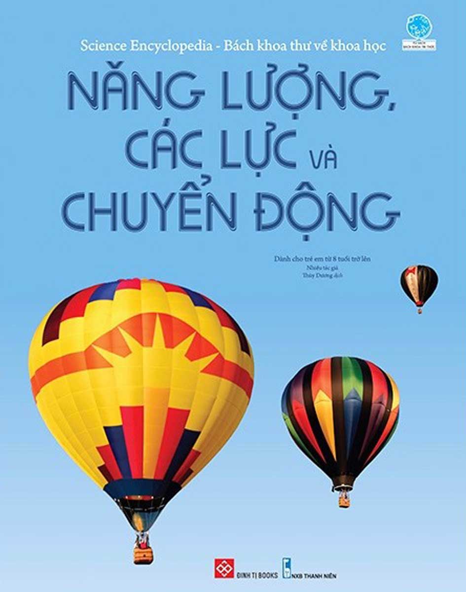 science encyclopedia - bách khoa thư về khoa học- năng lượng, các lực và chuyển động - Ảnh 2