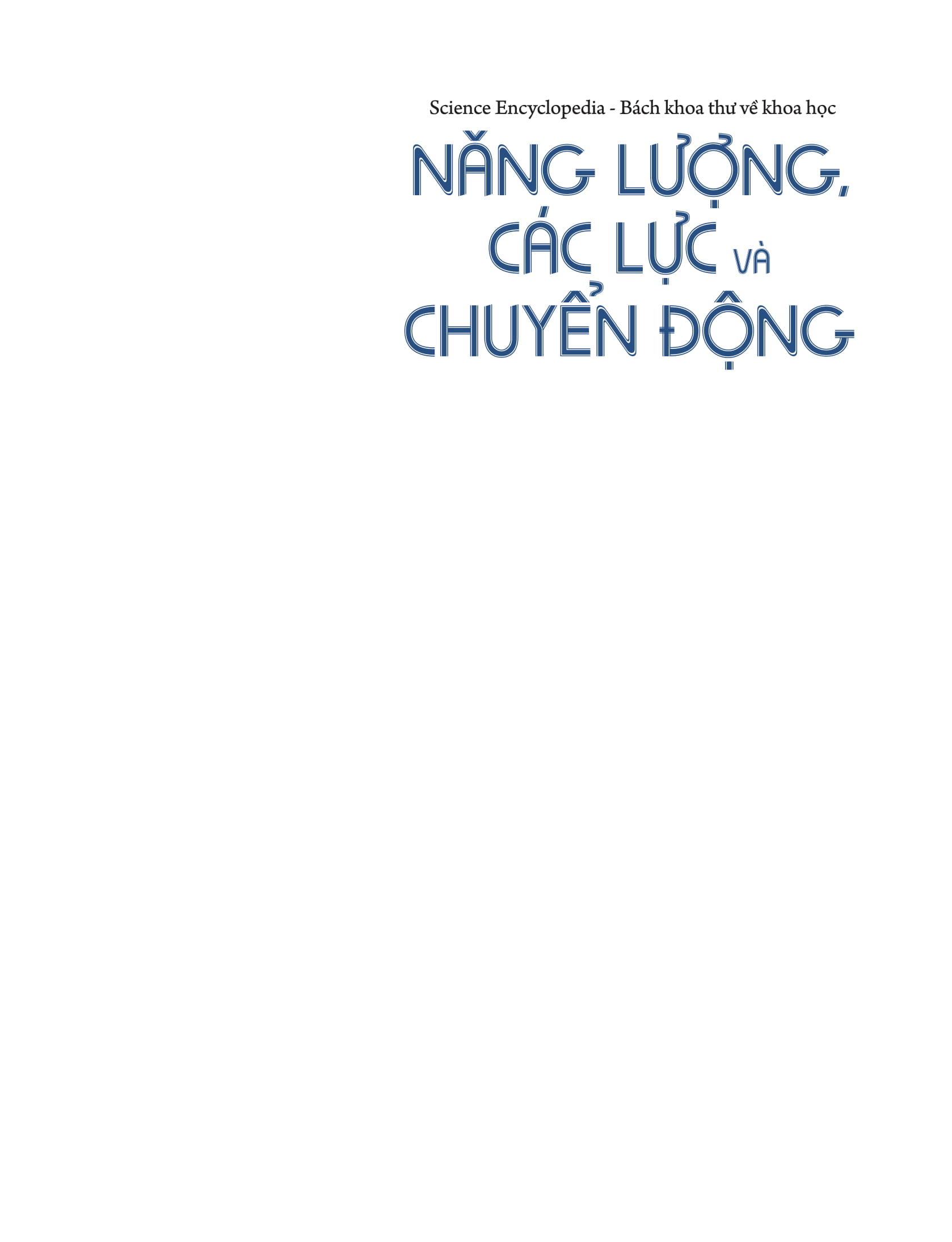 science encyclopedia - bách khoa thư về khoa học- năng lượng, các lực và chuyển động - Ảnh 3