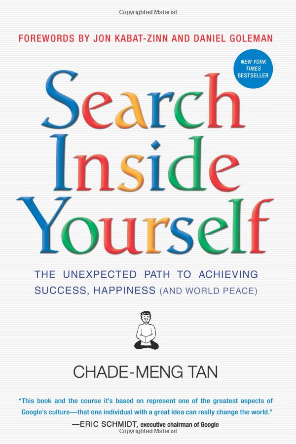search inside yourself: the unexpected path to achieving success, happiness (and world peace) - Ảnh 2
