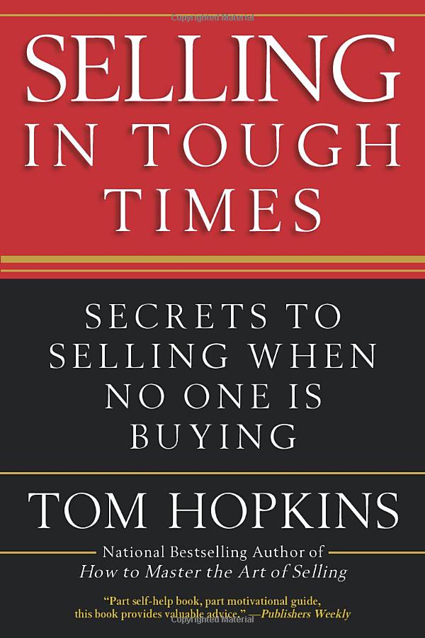 selling in tough times: secrets to selling when no one is buying - Ảnh 3