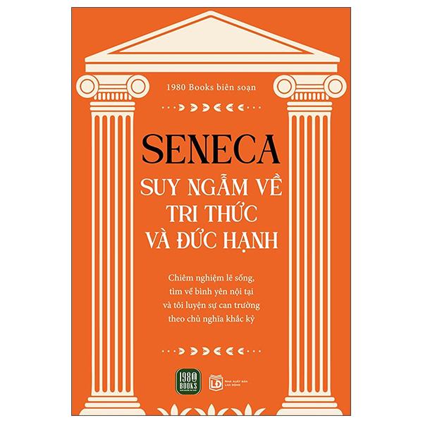 seneca - suy ngẫm về tri thức và đức hạnh