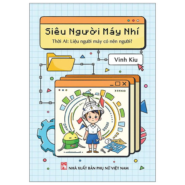 Siêu Người Máy Nhí - Thời AI - Liệu Người Máy Có Nên Người?