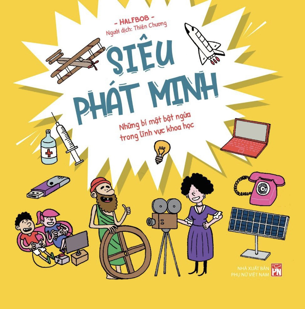 siêu phát minh - những bí mật bật ngửa trong lĩnh vực khoa học - bìa cứng - Ảnh 2