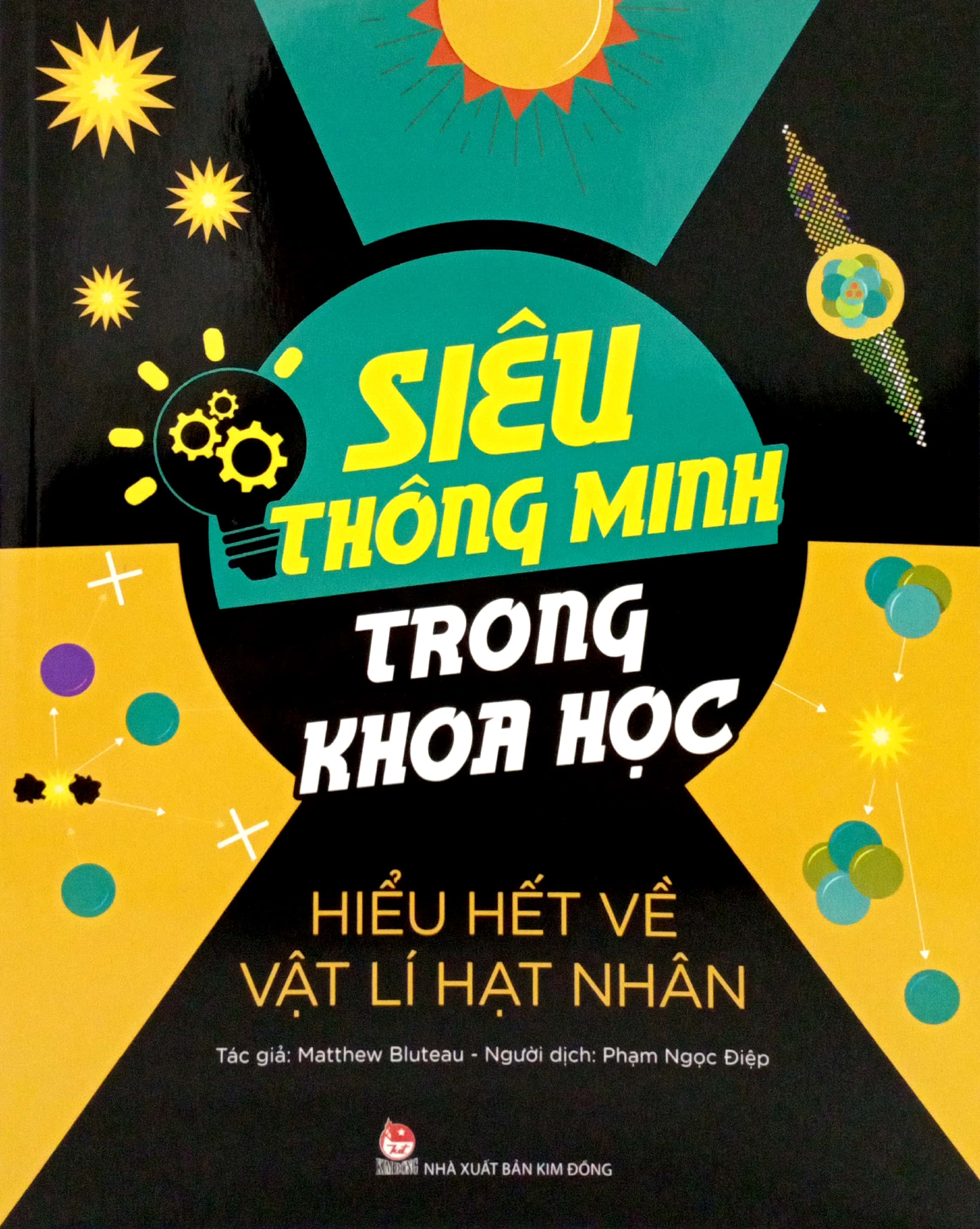 siêu thông minh trong khoa học - hiểu hết về vật lí hạt nhân - Ảnh 2